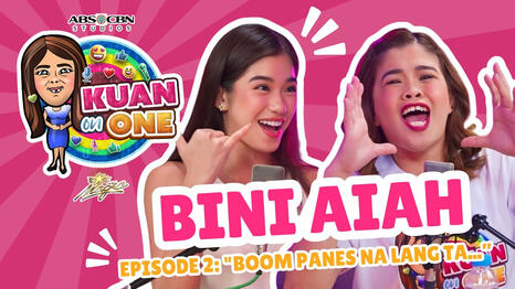 BINI Aiah: &quot;kanus-s man ta mag-boom, ma boom panes na lang ta..&quot; KUAN ON ONE EP2