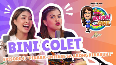 BINI Colet: &quot;Mao to ang pinaka-intense na nanabo sa akong Kinabuhi KUAN ON ONE EP 4
