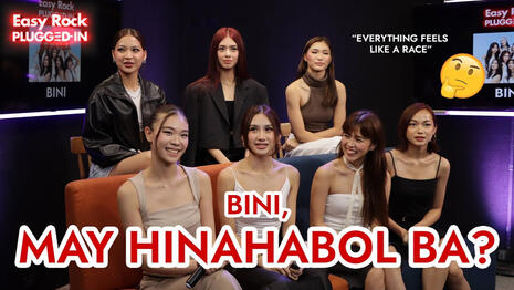 BINI shares their journey in conquering life&#39;s &quot;races&quot; Easy Rock Plugged-in