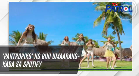 &#39;Pantropiko&#39; ng BINI umaarangkada sa Spotify | TV Patrol