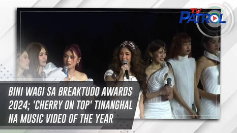 BINI wagi sa BreakTudo Awards 2024; 'Cherry on Top' tinanghal na Music Video of the Year