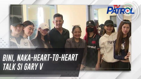 BINI, naka-heart- to-heart talk si Gary V | TV Patrol