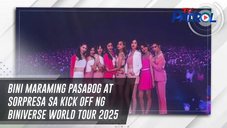 BINI maraming pasabog at sorpresa sa kick off ng BINIverse World Tour 2025 | TV Patrol