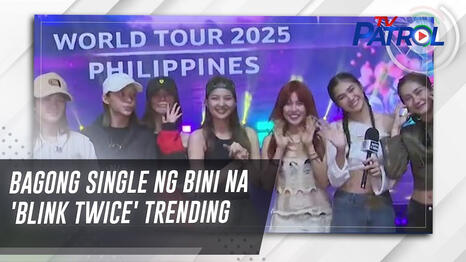 Bagong single ng BINI  na &#39;Blink Twice&#39; trending | TV Patrol